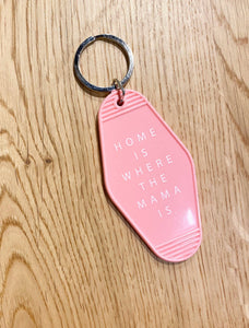Home is where the mama is keychain | pink